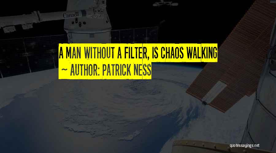 Chaos Sayings Quotes By Patrick Ness