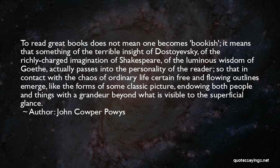 Chaos Shakespeare Quotes By John Cowper Powys
