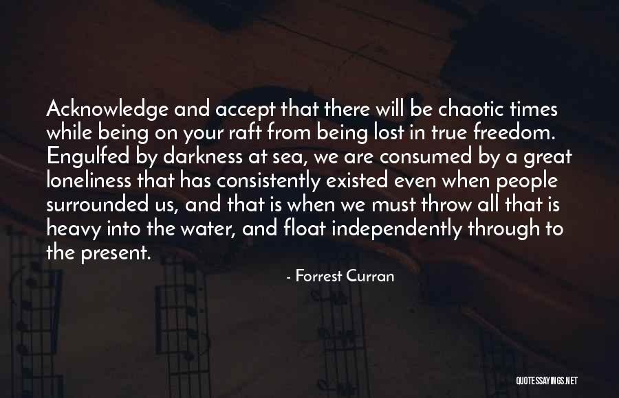 Chaotic Times Quotes By Forrest Curran Chaotic Times Quotes By Forrest Curran