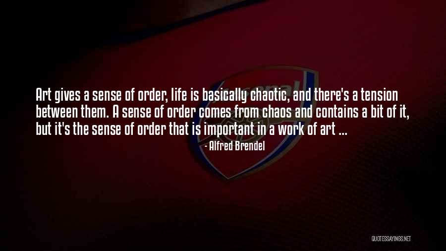 Chaotic Work Quotes By Alfred Brendel