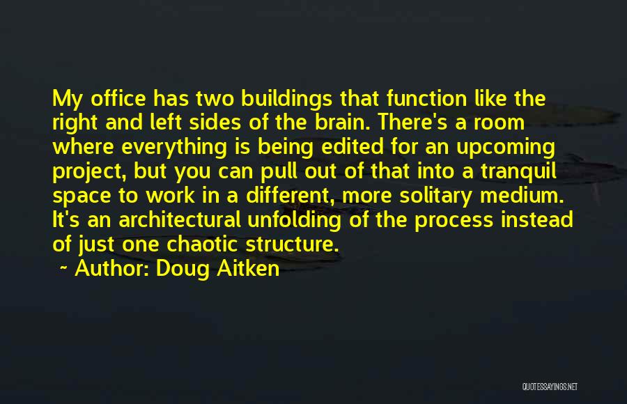 Chaotic Work Quotes By Doug Aitken