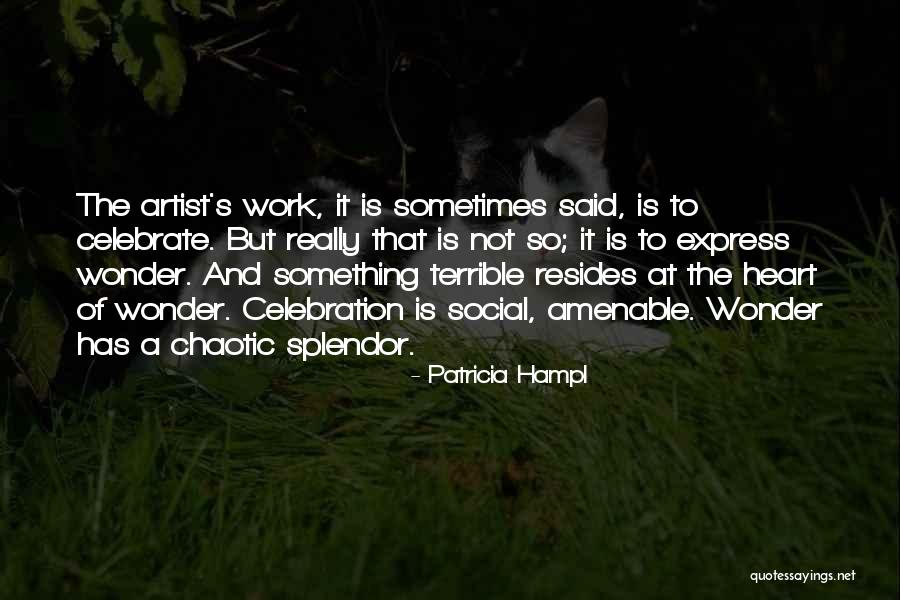 Chaotic Work Quotes By Patricia Hampl