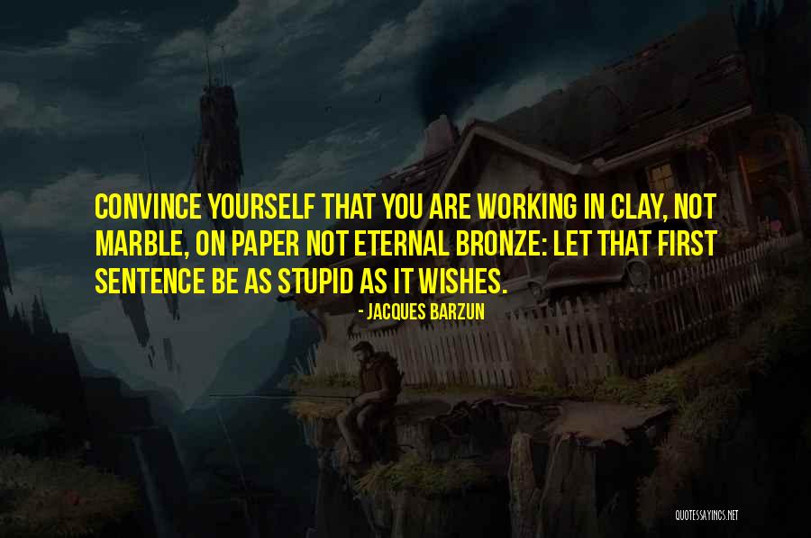 Chaotically Precise Quotes By Jacques Barzun Chaotically Precise Quotes By Jacques Barzun