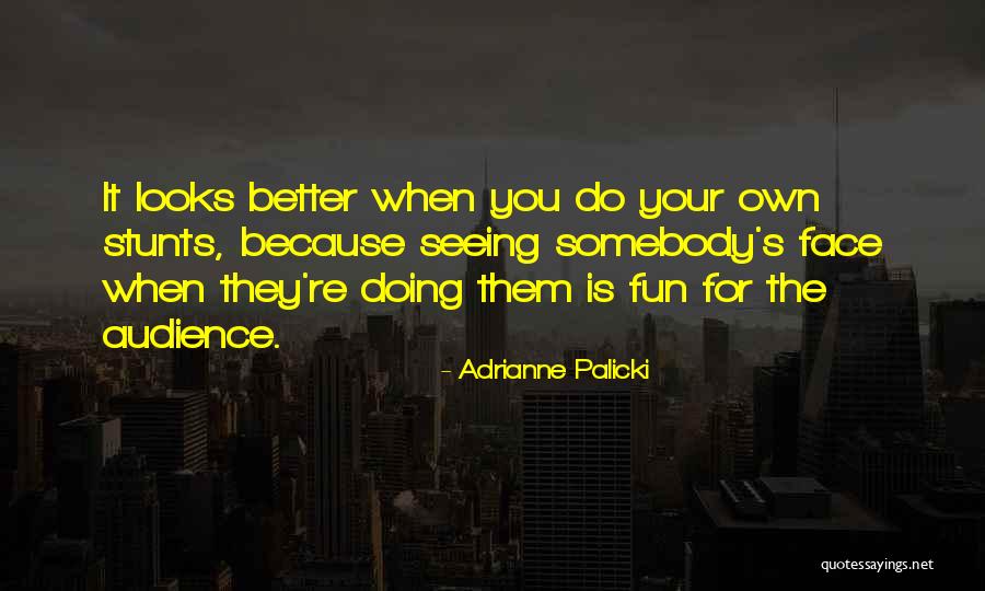 Chaouane Quotes By Adrianne Palicki Chaouane Quotes By Adrianne Palicki