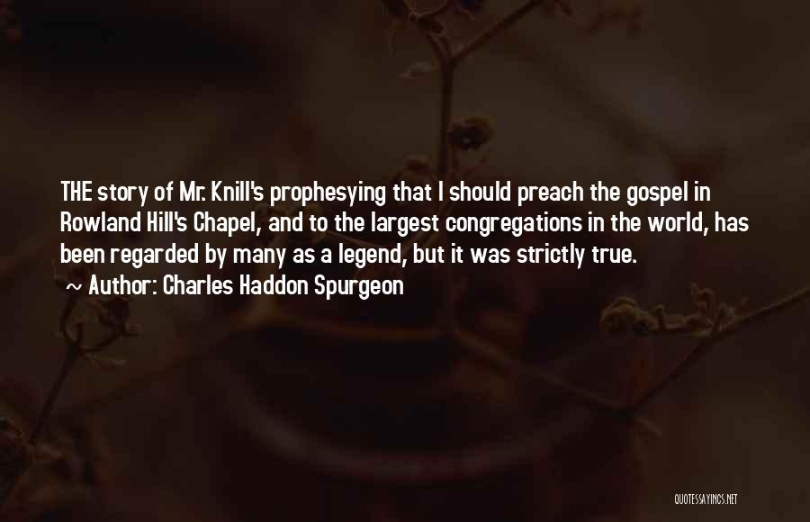 Chapel Hill Quotes By Charles Haddon Spurgeon