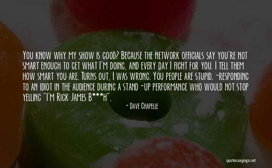 Chapelles Show Quotes By Dave Chapelle