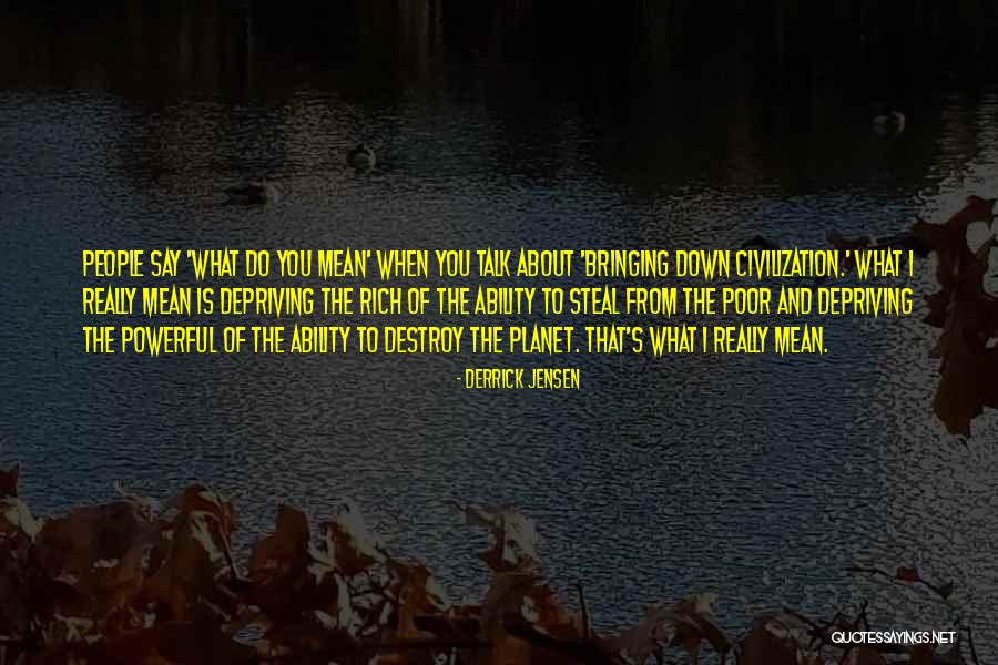 Chapey Sons Quotes By Derrick Jensen Chapey Sons Quotes By Derrick Jensen