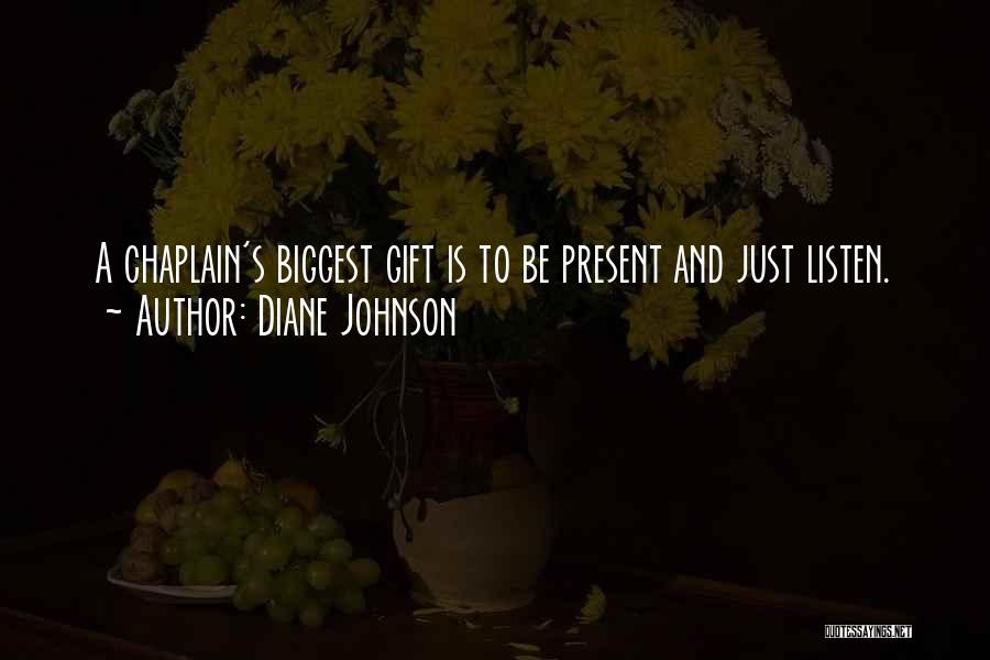 Chaplain Quotes By Diane Johnson