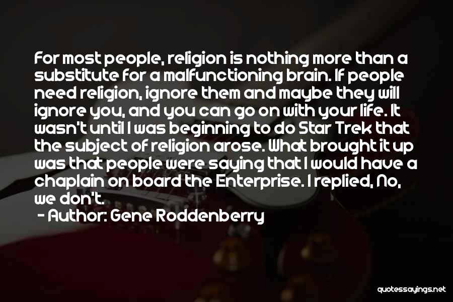 Chaplain Quotes By Gene Roddenberry