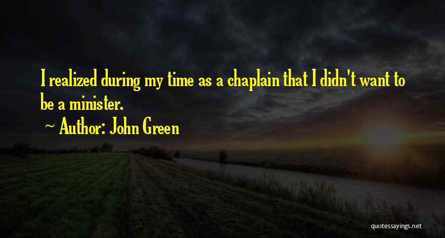 Chaplain Quotes By John Green