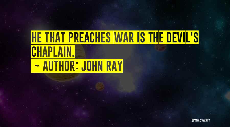 Chaplain Quotes By John Ray