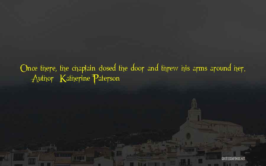 Chaplain Quotes By Katherine Paterson