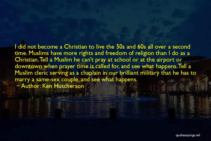 Chaplain Quotes By Ken Hutcherson