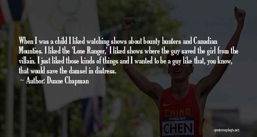 Chapman Quotes By Duane Chapman