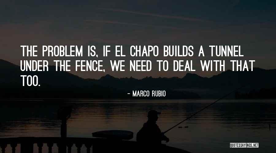 Chapo's Quotes By Marco Rubio Chapo's Quotes By Marco Rubio
