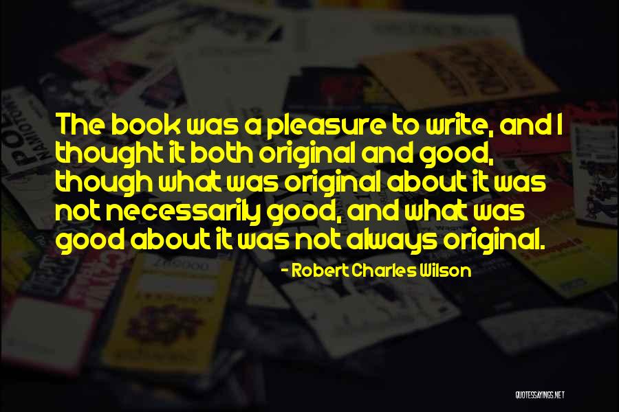 Chappale Kannada Quotes By Robert Charles Wilson Chappale Kannada Quotes By Robert Charles Wilson