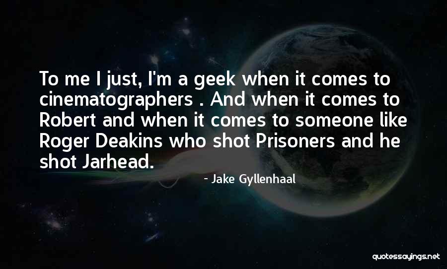 Chapping Synonym Quotes By Jake Gyllenhaal