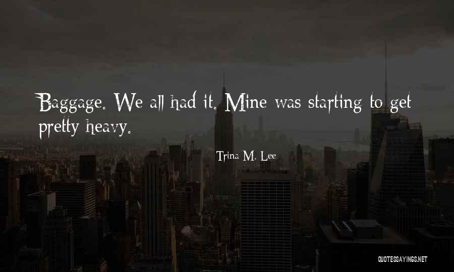 Chapron Richey Quotes By Trina M. Lee Chapron Richey Quotes By Trina M. Lee