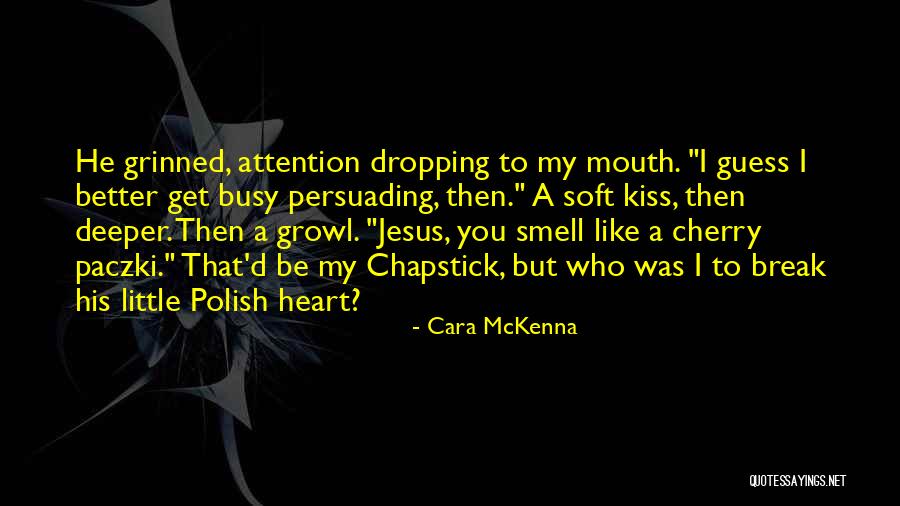 Chapstick Quotes By Cara McKenna