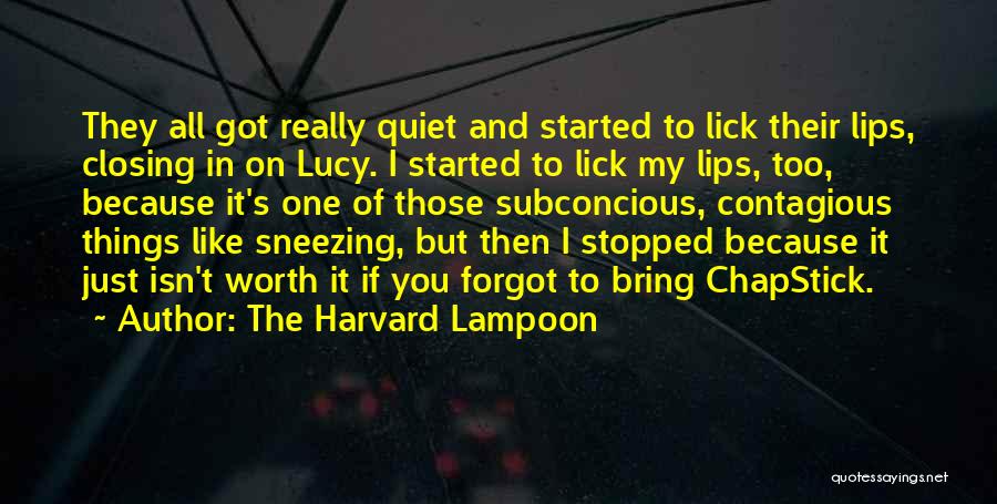 Chapstick Quotes By The Harvard Lampoon