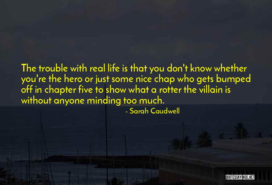 Chapter In Life Quotes By Sarah Caudwell Chapter In Life Quotes By Sarah Caudwell
