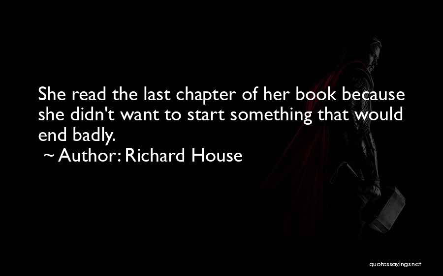 Chapter Quotes By Richard House