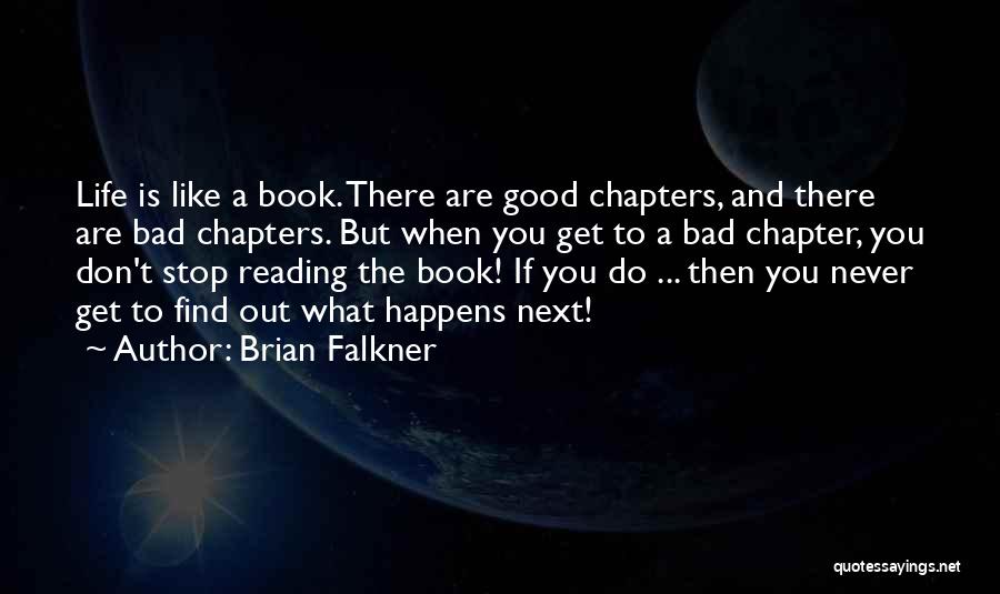 Chapters In Your Life Quotes By Brian Falkner