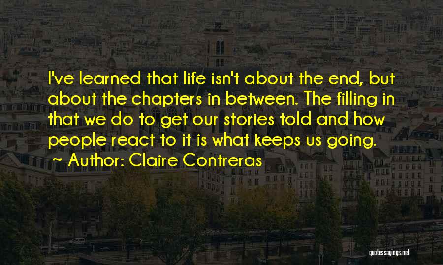 Chapters In Your Life Quotes By Claire Contreras
