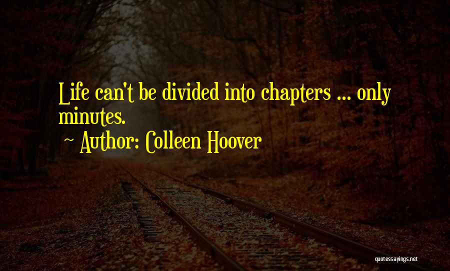 Chapters In Your Life Quotes By Colleen Hoover