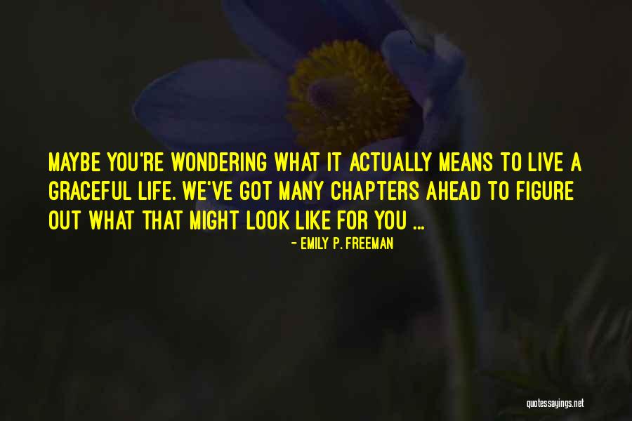 Chapters In Your Life Quotes By Emily P. Freeman