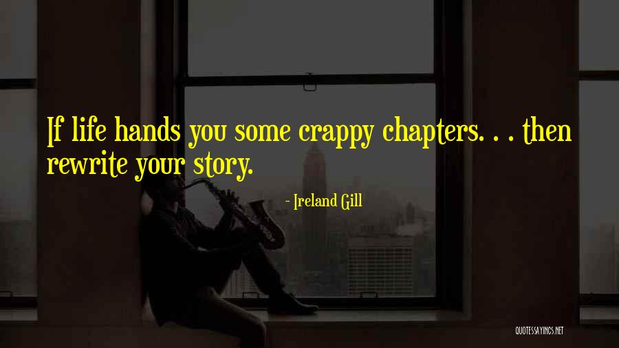 Chapters In Your Life Quotes By Ireland Gill