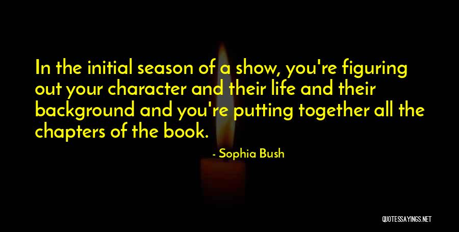 Chapters In Your Life Quotes By Sophia Bush