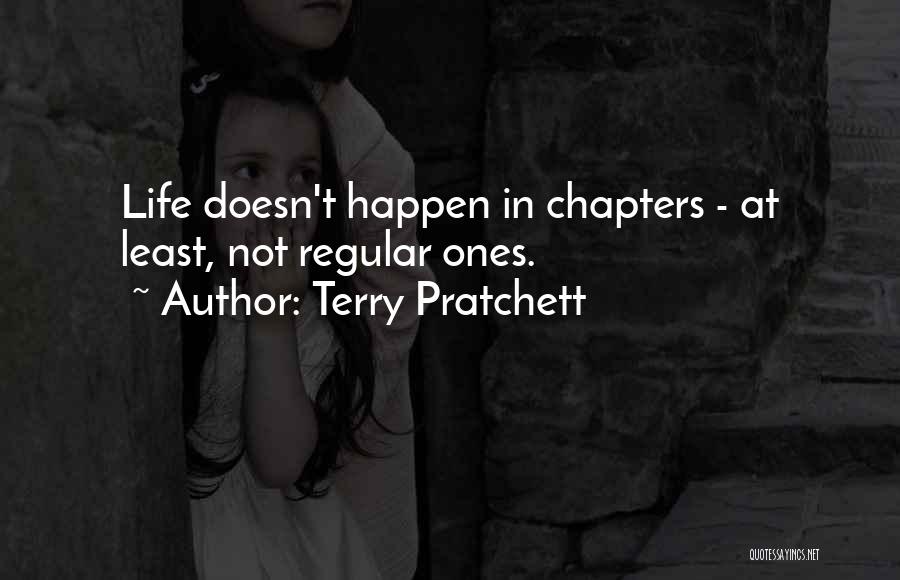 Chapters In Your Life Quotes By Terry Pratchett