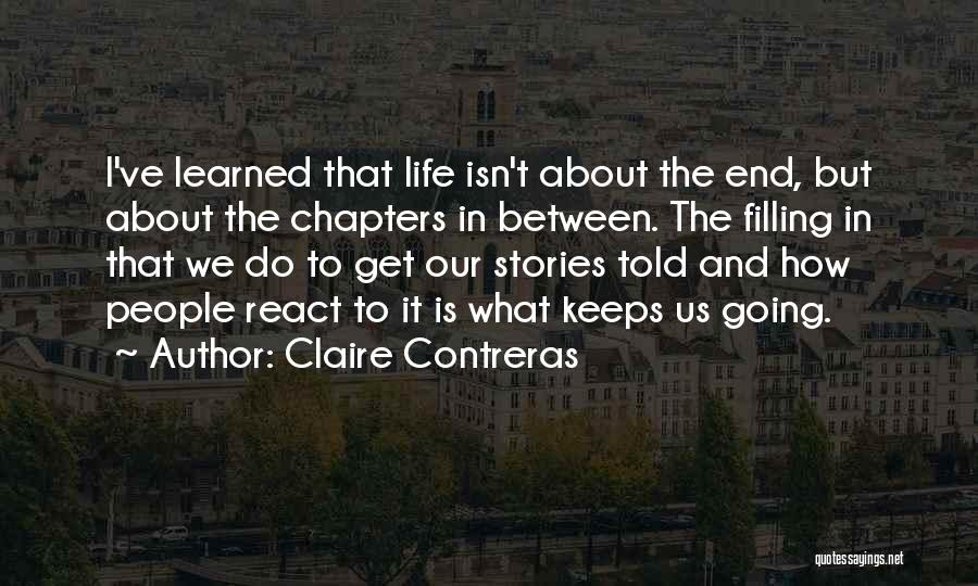 Chapters Of Our Life Quotes By Claire Contreras