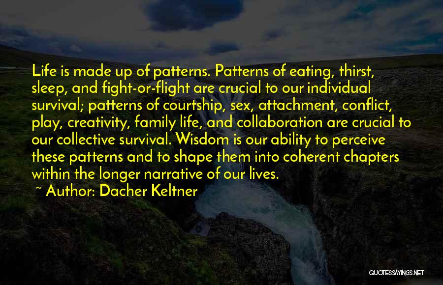 Chapters Of Our Life Quotes By Dacher Keltner