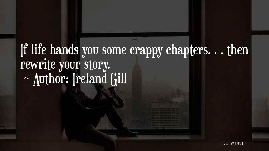 Chapters Of Our Life Quotes By Ireland Gill