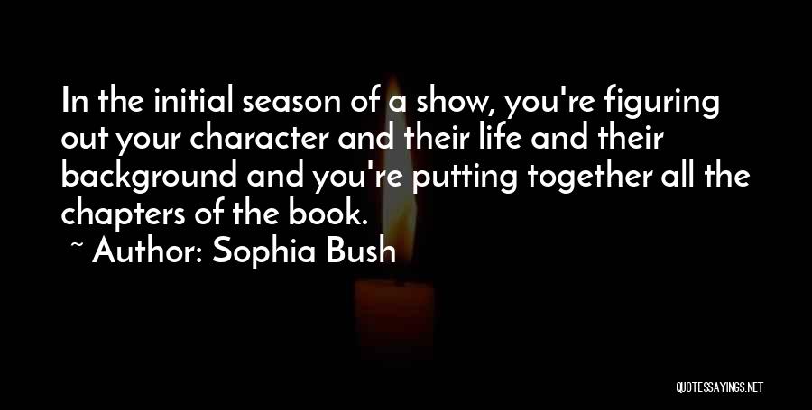 Chapters Of Our Life Quotes By Sophia Bush