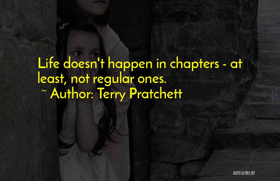 Chapters Of Our Life Quotes By Terry Pratchett