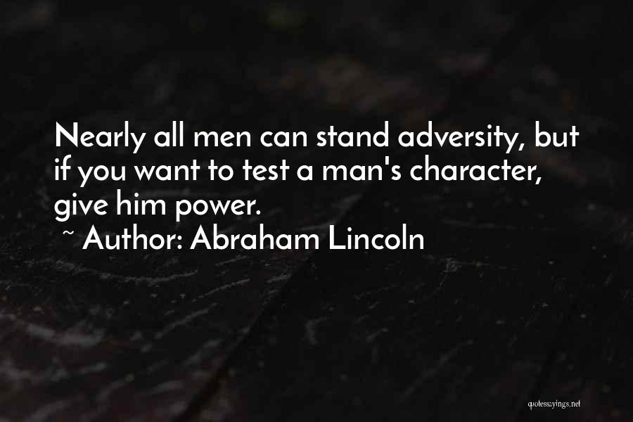 Character Abraham Lincoln Quotes By Abraham Lincoln