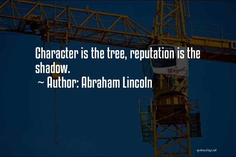 Character Abraham Lincoln Quotes By Abraham Lincoln