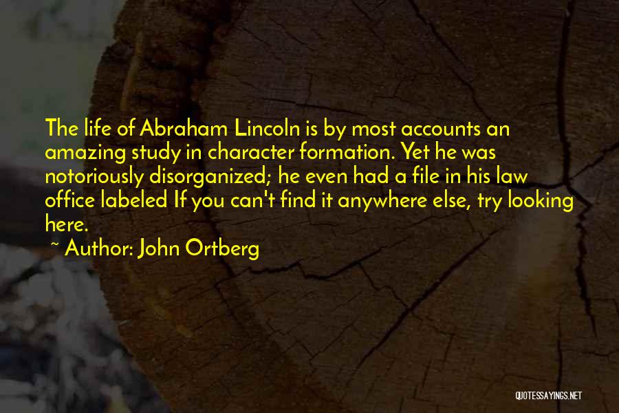 Character Abraham Lincoln Quotes By John Ortberg