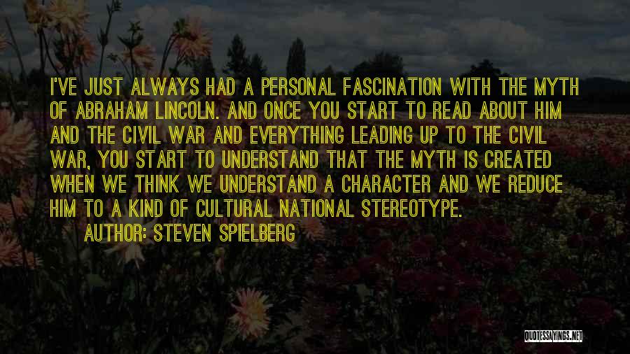 Character Abraham Lincoln Quotes By Steven Spielberg