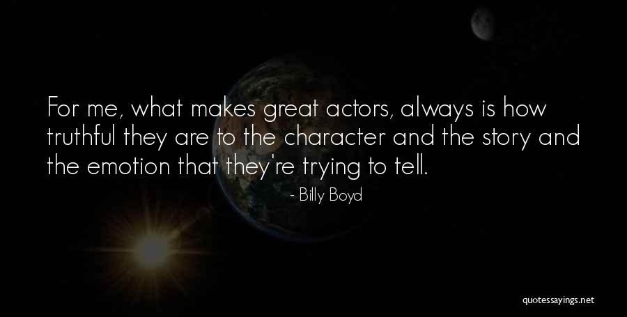 Character Actors Quotes By Billy Boyd Character Actors Quotes By Billy Boyd