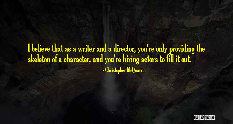 Character Actors Quotes By Christopher McQuarrie Character Actors Quotes By Christopher McQuarrie