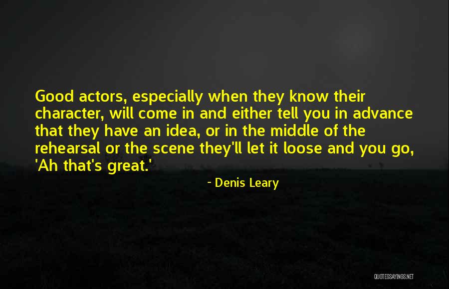 Character Actors Quotes By Denis Leary Character Actors Quotes By Denis Leary