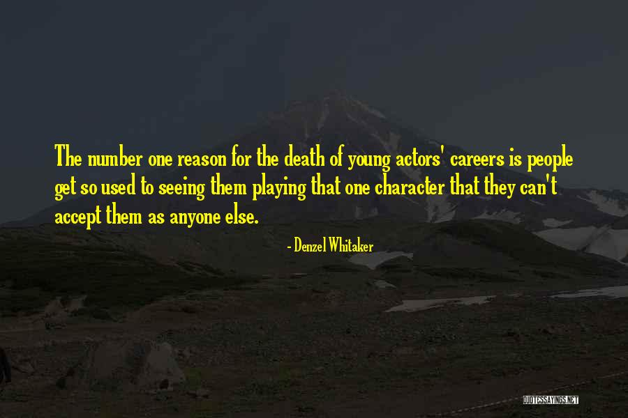 Character Actors Quotes By Denzel Whitaker Character Actors Quotes By Denzel Whitaker