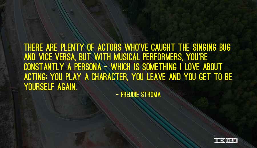 Character Actors Quotes By Freddie Stroma Character Actors Quotes By Freddie Stroma
