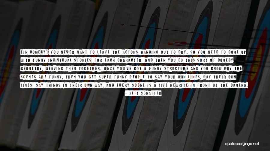 Character Actors Quotes By Jeff Schaffer Character Actors Quotes By Jeff Schaffer