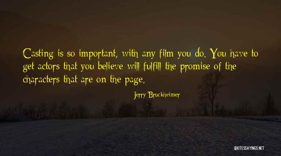 Character Actors Quotes By Jerry Bruckheimer Character Actors Quotes By Jerry Bruckheimer