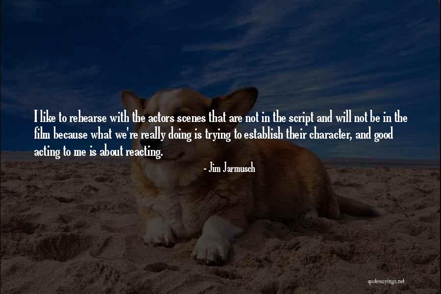 Character Actors Quotes By Jim Jarmusch Character Actors Quotes By Jim Jarmusch
